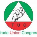 TUC wants AfCFTA to serve Nigeria’s interest