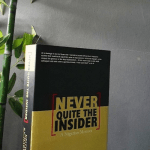 Never Quite The Insider