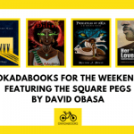 OkadaBooks for the weekend featuring 'The Square Pegs' by David Obasa