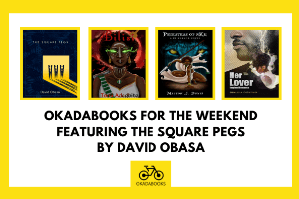OkadaBooks for the weekend featuring 'The Square Pegs' by David Obasa