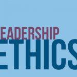 Understanding leadership ethics 