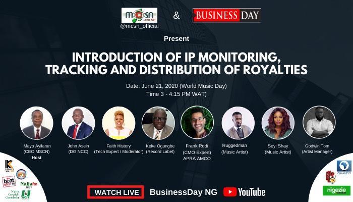 Musical Copyright Society of Nigeria (MCSN) in association with BusinessDay present: '' Introduction of IP monitoring, tracking and royalty distribution'' webinar