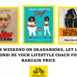 Let Lika Ahonsi be your lifestyle coach for a bargain price, this weekend on OkadaBooks