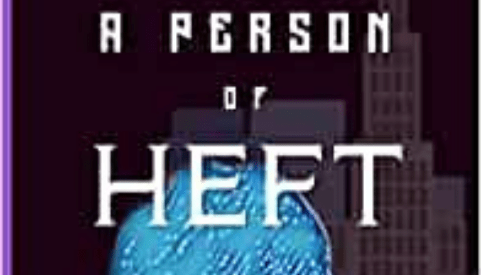 A Person of Heft