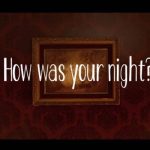 How-was-your-night