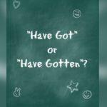 I’ve got it or I’ve gotten it