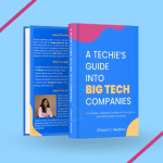 A Techie’s Guide into Big Tech Companies