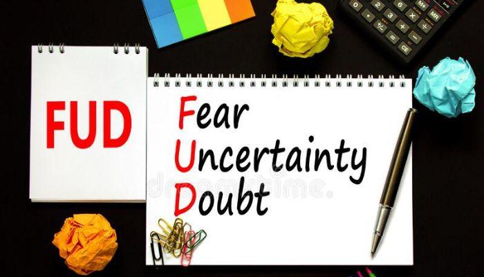 FUD (Fear, Uncertainty and Doubt)