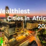 10 wealthiest cities in Africa with the most millionaires in 2024