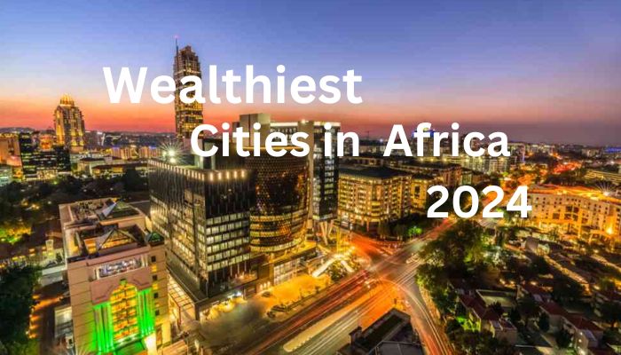 10 wealthiest cities in Africa with the most millionaires in 2024