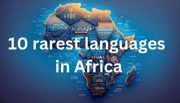10 rarest languages in Africa