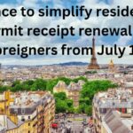 France simplify residence permit receipt renewal for foreigners from July 15