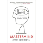 Mastermind: How to think like Sherlock Holmes