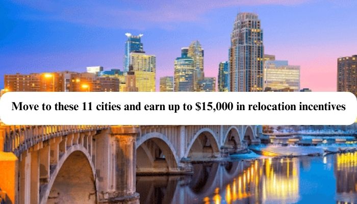 Move to these 11 cities and earn up to $15,000 in relocation incentives