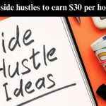 3 Remote side hustles to earn $30 per hour in 2024