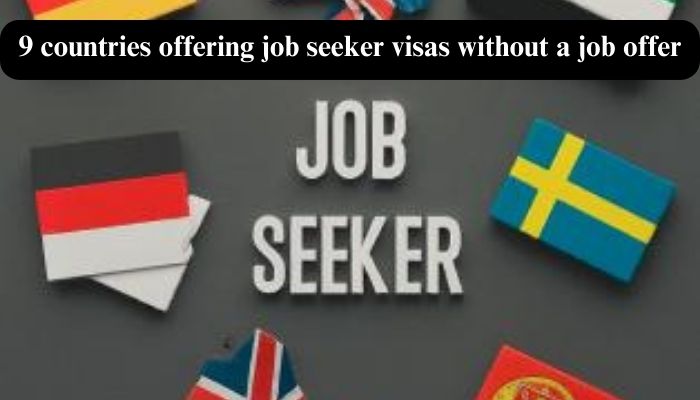 9 countries offering job seeker visas without a job offer