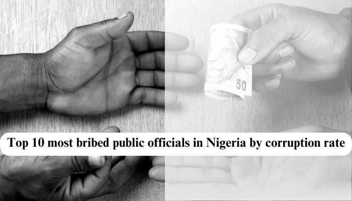 Top 10 most bribed public officials in Nigeria by corruption rate