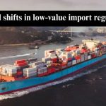 9 global shifts in low-value import regulations