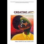 Creating Art: Authenticity and Ownership in the Visual Arts by Fabian Ajogwu, a Professor of corporate Governance at Lagos Business School and Jess Castellote,