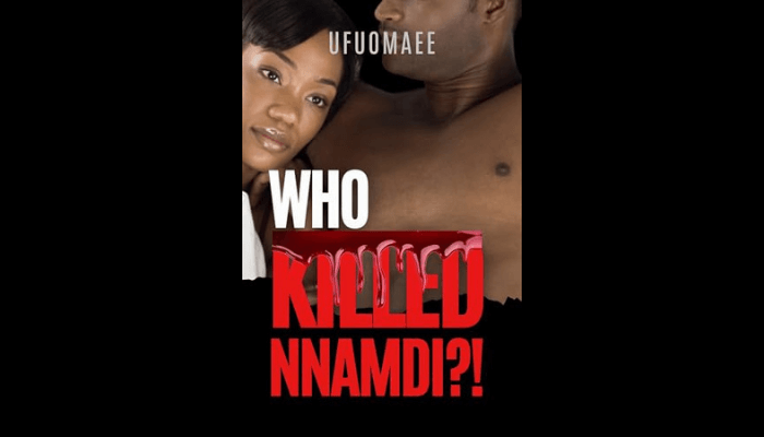 Ufuomaee’s Who Killed Nnamdi?