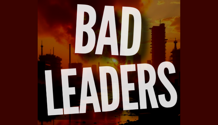 bad leaders