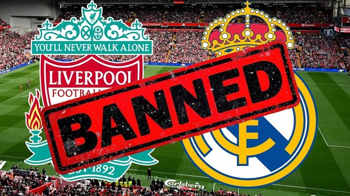 Champions League: Liverpool banned from playing Real Madrid