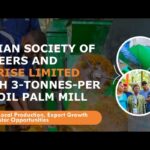 Nigerian Society of Engineers & Assetrise launch 3-tonnes-per-hour Oil Palm Mill to drive local production, export growth, and investor opportunities